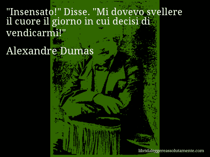 Aforisma di Alexandre Dumas : 