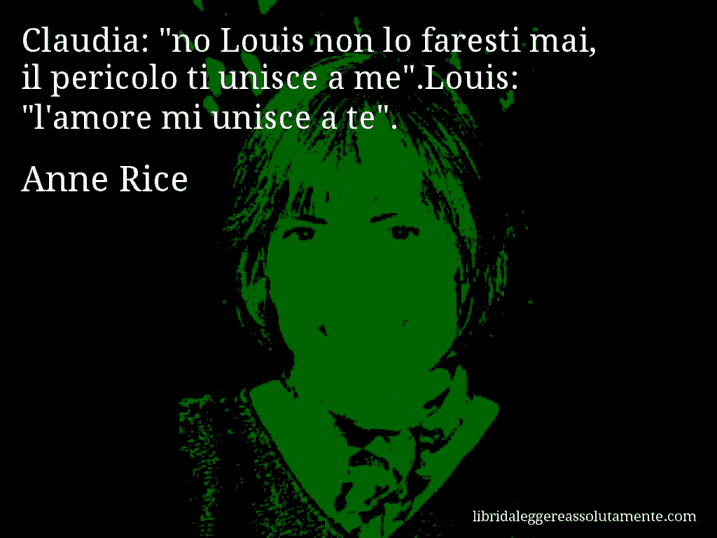 Aforisma di Anne Rice : Claudia: 