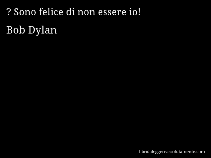 Cartolina Con Aforisma Di Bob Dylan 6 Libri Da Leggere Assolutamente