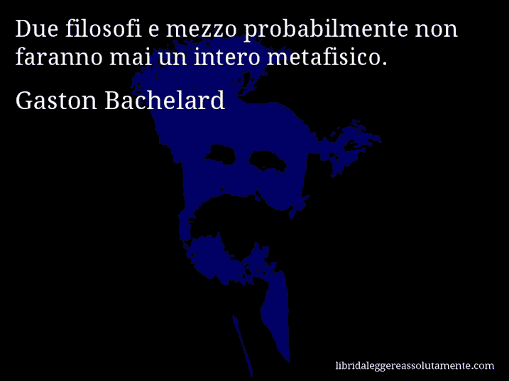 cartolina aforisma gaston bachelard