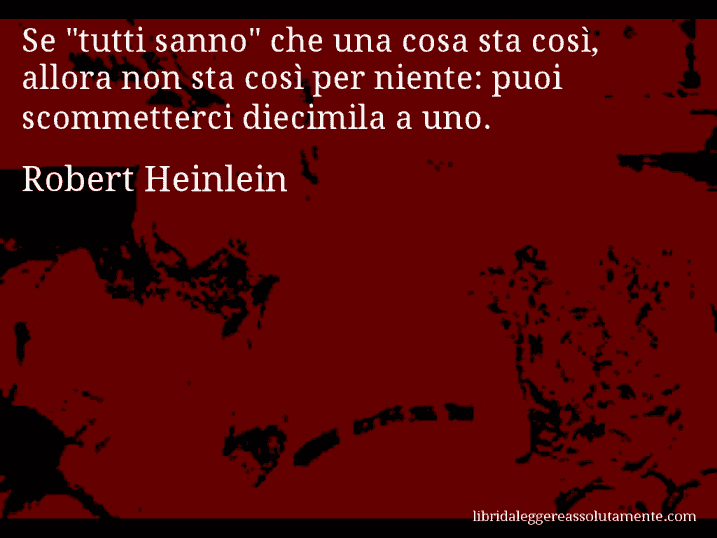 Aforisma di Robert Heinlein : Se 