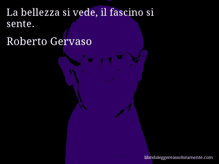 Aforisma di Roberto Gervaso : La bellezza si vede, il fascino si sente.